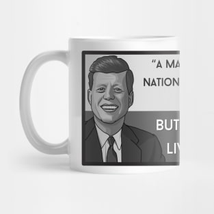 Quote: JFK "... but an idea lives on" Mug